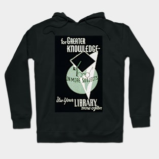 For Greater Knowledge Use Your Library Hoodie